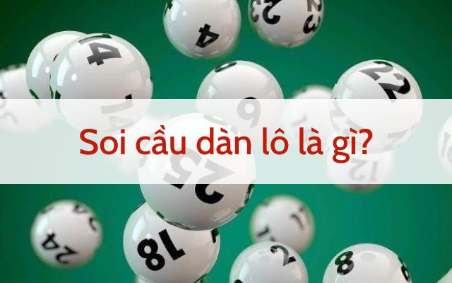 Soi cầu dàn lô miền Bắc là gì?